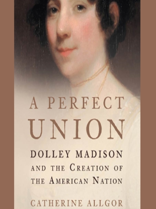 Title details for A Perfect Union by Catherine Allgor - Wait list